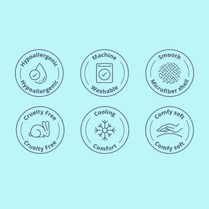 May include: A light blue graphic with six circular icons. The icons indicate the product is hypoallergenic, machine washable, smooth microfiber shell, cruelty-free, cooling comfort, and comfy soft.