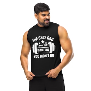 Motivational Fitness Muscle Tank Top - &#39;The Only Bad Workout is the One You Didn&#39;t Do&#39; - Gym Tee for Men