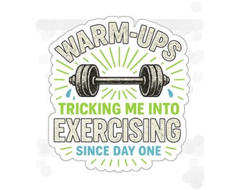 Funny Workout Sticker, Sarcastic Gym Humor Vinyl Decal for Laptop & Water Bottle