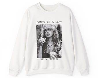Sudadera de cuello redondo "Don't Be A Lady Be A Legend" / Letra de Stevie Nicks Silver Springs en la espalda
