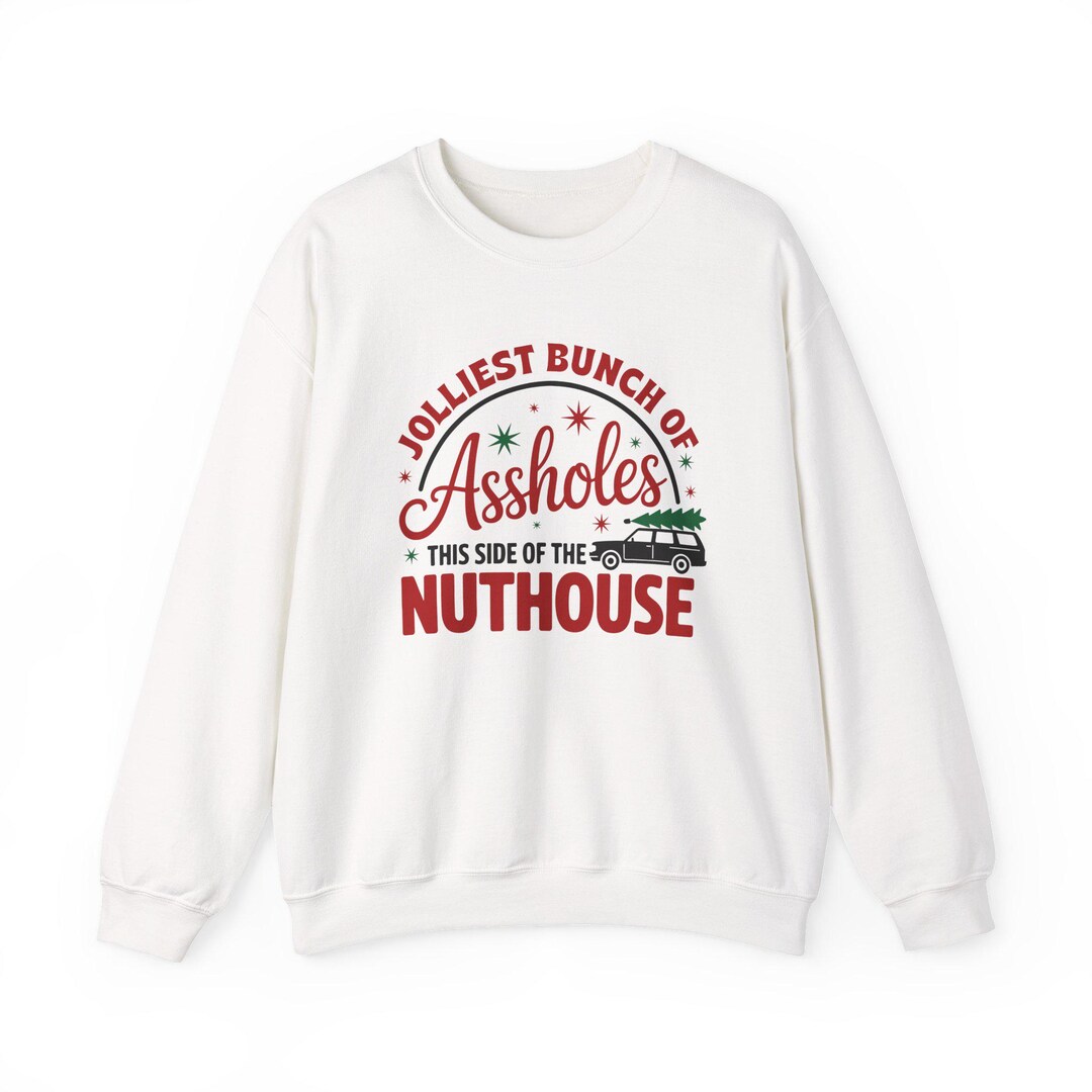 Jolliest Bunch of Assholes This Side of the Nuthouse Sweatshirt - Etsy