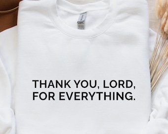 Sudadera cristiana "Gracias Señor por todo" - Camiseta de agradecimiento con versículo bíblico/Regalo de fe cristiana unisex/Sudadera con escrituras religiosas