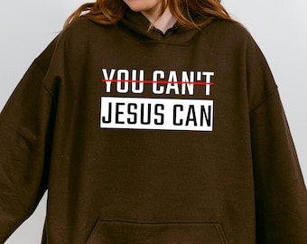 Sudadera con capucha motivacional cristiana "Tú no puedes, Jesús sí" - Regalo de ropa cristiana minimalista