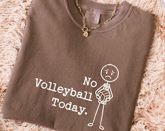 Camiseta de jugador triste sin voleibol hoy / Regalo para amantes del voleibol para él y para ella