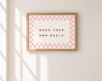 Make Your Own Magic Printable Wall Art: Pink Checkerboard Girls Room Decor, Playroom Print, Kids Bedroom Wall Art (Digital Download)