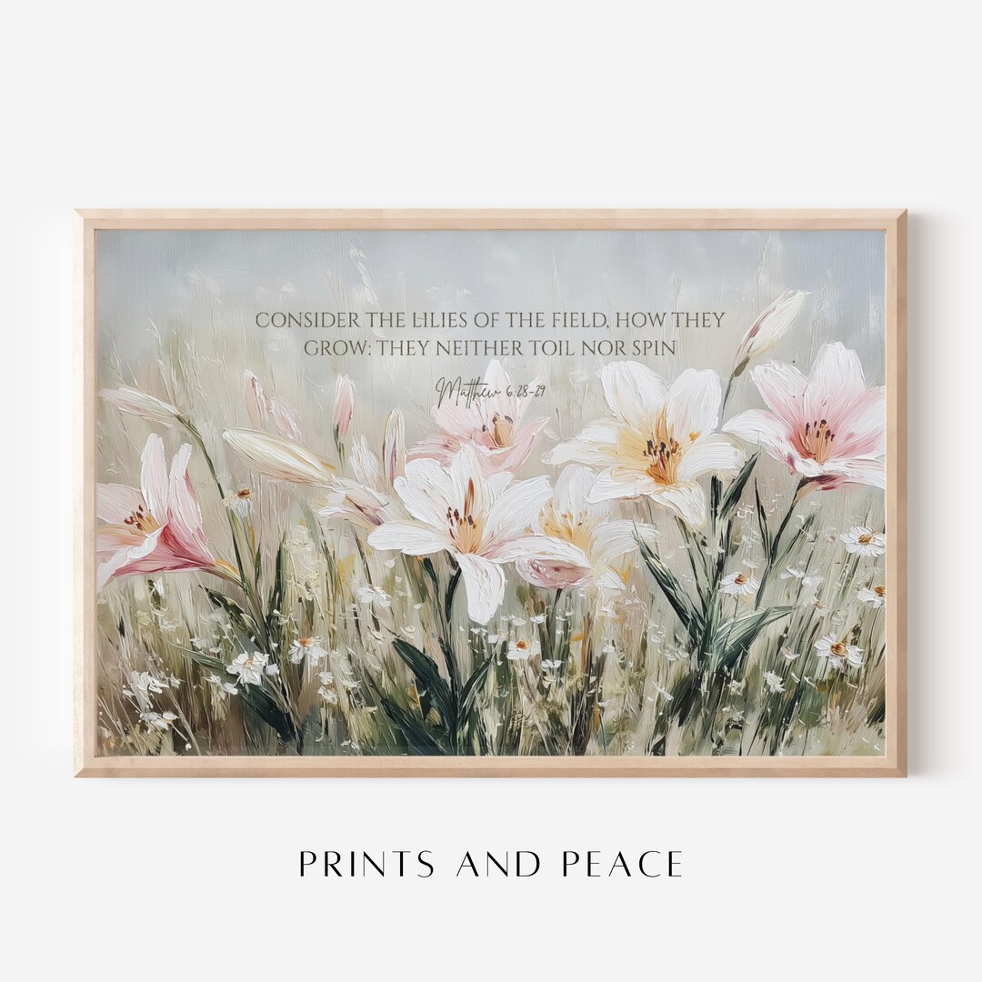 Consider the Lilies – Matthew 6:28–29 Scripture Print, Christian Wall ...