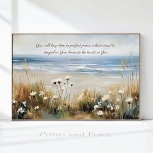 May include: A rectangular wall art print featuring an oil painting of a coastal landscape with tall grasses and white wildflowers in the foreground. The ocean and horizon are in the background. The text reads: You will keep him in perfect peace, whose mind is stayed on You, because he trusts in You. Isaiah 26:3.