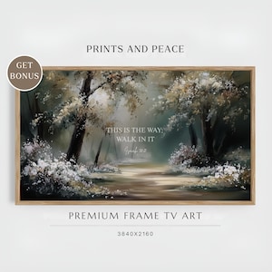 May include: A framed landscape print depicting a forest scene with a path leading into the distance. The artwork has a soft, painterly style with muted greens, browns, and white accents. Text on the print reads "THIS IS THE WAY; WALK IN IT".