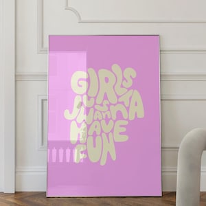 Girls Just Wanna Have Fun Print: Trendy Girly Wall Art (Digital Download)