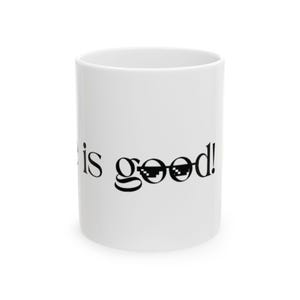 Life is Good Ceramic Mug - Inspirational Coffee Cup for Home and Office, Great Gift for Friends, Birthdays, and Celebrations