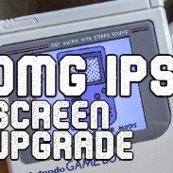 DMG IPS Screen Mod UPGRADE