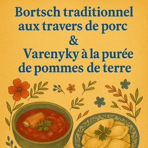 Peut inclure: Illustration de bortsch traditionnel aux travers de porc et de varenyky à la purée de pommes de terre. L'image présente un bol de soupe rouge et une assiette de boulettes, avec du texte bleu.