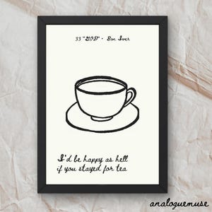 33 &quot;GOD&quot; Print | Bon Iver Lyric Art | &#39;I&#39;d be happy as hell if you stayed for tea&quot; | Digital Instant PDF Download