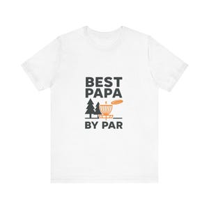 Best Papa by Par | Disc Golf Dad T-Shirt | Father&#39;s Day Gift for Disc Golfers | Funny Disc Golf Tee for Dad, Papa, or Grandpa