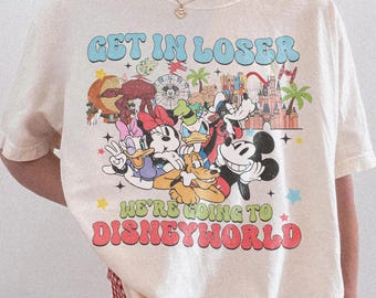 Comfort Colors Get in Loser We’re Going to Disneyworld Shirt, Mickey & Friends T-Shirt, Disney Trip Tee, Disney 2026 Family 2026 Trip Shirt