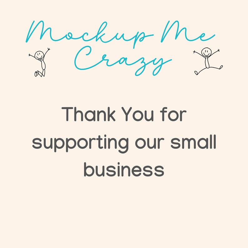 Op de afbeelding: Een witte achtergrond met de tekst "Mockup Me Crazy" in blauwe cursieve letters. Onder de tekst staat de zin "Bedankt voor het steunen van ons kleine bedrijf" in zwarte letters. Aan weerszijden van de tekst staan twee stick figuren die van vreugde springen.