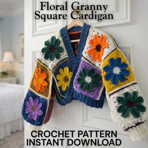 May include: A colorful, crocheted cardigan with floral granny squares. The sweater features a blue collar and cuffs, with various flower designs in orange, yellow, green, and purple. Text on the image reads "Floral Granny Square Cardigan" and "CROCHET PATTERN INSTANT DOWNLOAD."