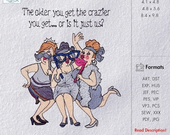 Diseño de bordado "Cuanto mayor te haces, más loco te vuelves" con una frase humorística sobre la vejez. Patrón de bordado con la frase divertida "Amigos locos y descarados". Archivo de bordado.