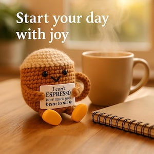 Funny Coffee Desk Buddy | Amigurumi Espresso for Office Decor, Cute Coworker Gift, Emotional Support Coffee Plush with Pun Sign