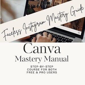 May include: Laptop displaying an Instagram page, with the text "Faceless Instagram Mastery Guide" overlaid. Below, the text "Canva Mastery Manual" and "Step-by-step course for both free & pro users" are visible. A hand is typing on the keyboard.