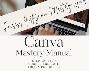 May include: Laptop displaying an Instagram page, with the text "Faceless Instagram Mastery Guide" overlaid. Below, the text "Canva Mastery Manual" and "Step-by-step course for both free & pro users" are visible. A hand is typing on the keyboard.
