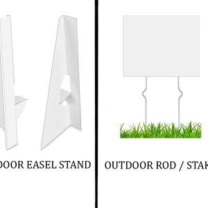 May include: Two white display stands are shown, one an indoor easel stand and the other an outdoor sign with metal stakes. The text "INDOOR EASEL STAND" and "OUTDOOR ROD / STAKES" are below the images.