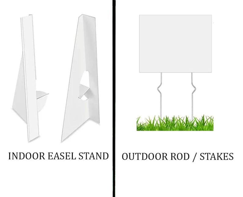 May include: Two white display stands are shown, one an indoor easel stand and the other an outdoor sign with metal stakes. The text "INDOOR EASEL STAND" and "OUTDOOR ROD / STAKES" are below the images.