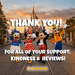 May include: A colourful image shows Disney characters Donald Duck, Minnie Mouse, Mickey Mouse, and Goofy waving. The text "THANK YOU!" and "FOR ALL OF YOUR SUPPORT, KINDNESS & REVIEWS!" are displayed above and below the characters, with five gold stars.