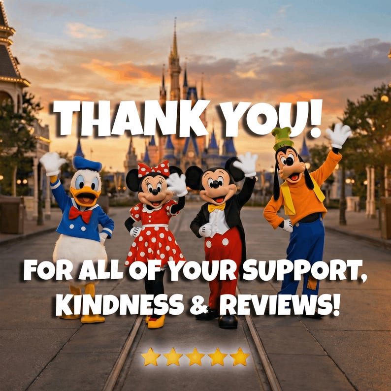 May include: A colourful image shows Disney characters Donald Duck, Minnie Mouse, Mickey Mouse, and Goofy waving. The text "THANK YOU!" and "FOR ALL OF YOUR SUPPORT, KINDNESS & REVIEWS!" are displayed above and below the characters, with five gold stars.