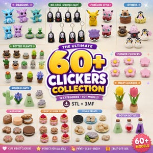 May include: A collection of 60+ small, colorful 3D-printable fidget clicker toys categorized into groups including dragons, No-Face characters, Pokemon, potted plants, flower clickers, tulips, macarons, cakes, treats, and potion bottles.