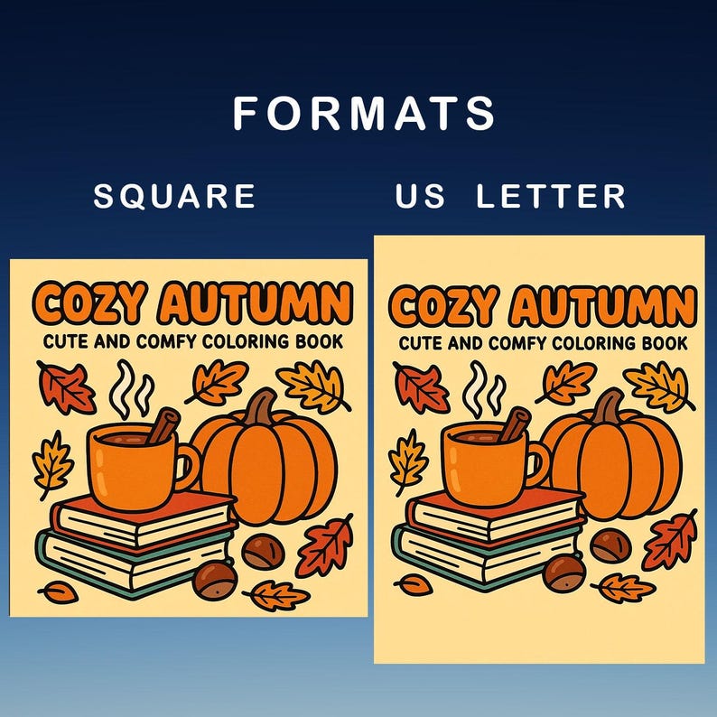 May include: Two coloring book formats are shown, square and US letter. Each features the text "COZY AUTUMN" and "CUTE AND COMFY COLORING BOOK". Illustrations include a mug, pumpkin, leaves, and chestnuts, all in warm autumn colors.