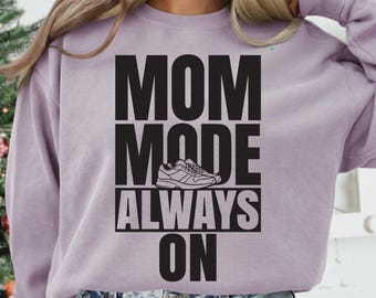Mom Mode Always On PNG, Funny Mom Life Quote Design, Motherhood Lifestyle Typography, Busy Mom Shirt Graphic