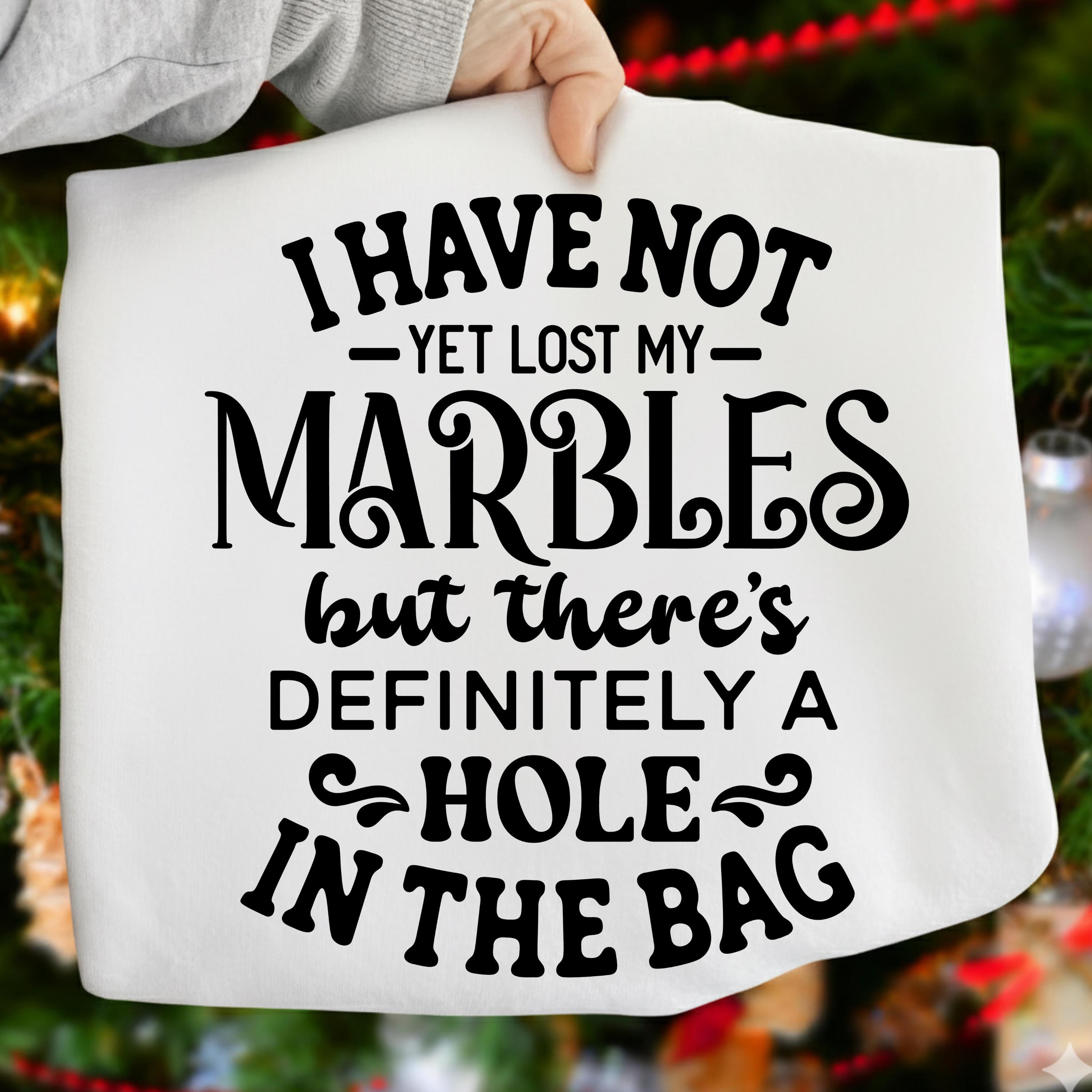 I Have Not yet Lost My Marbles PNG, Funny Sarcastic Quote PNG, Adult ...