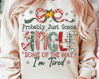 Funny Christmas Jingle Quote PNG SVG, Tired Christmas Design (Digital Download)