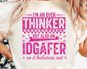 Im An Over Thinker PNG, IDGAF Quote Png, Funny Sarcastic Quote Png, Overthinker Humor Png, Attitude Quote Png, Funny Saying Png, Retro PNG