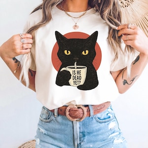 Is He Dead Yet Black Cat Shirt – Comfort Colors Funny Anti-Trump Tee, %100 Cotton