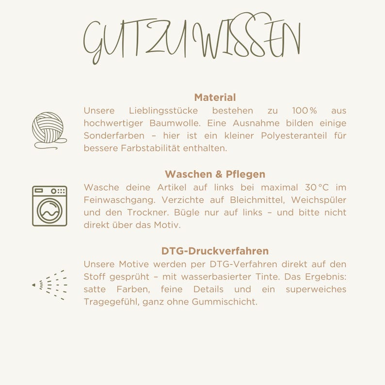May include: A cream-colored informational graphic with the text "GUTZUWISSEN" at the top. The graphic details material composition, washing instructions, and DTG printing methods. Icons of yarn, a washing machine, and a spray nozzle are included.