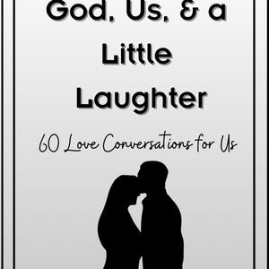 Op de afbeelding: Boekomslag met de titel "God, Us, & a Little Laughter" en de ondertitel "60 Love Conversations for Us". De afbeelding toont een zwart silhouet van een omhelzend stel. De achtergrond is een grijze gradiënt.