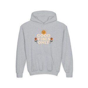 Youth Hoodie, Good Vibes Only Sweatshirt, Gift for Teens, Cozy Hoodie for Kids, Motivational Apparel, Perfect for Spring