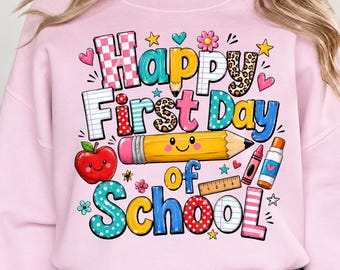 Happy First Day of School PNG, Cute Back to School Shirt Design, Teacher and Student Sublimation PNG, School Supplies Digital Download
