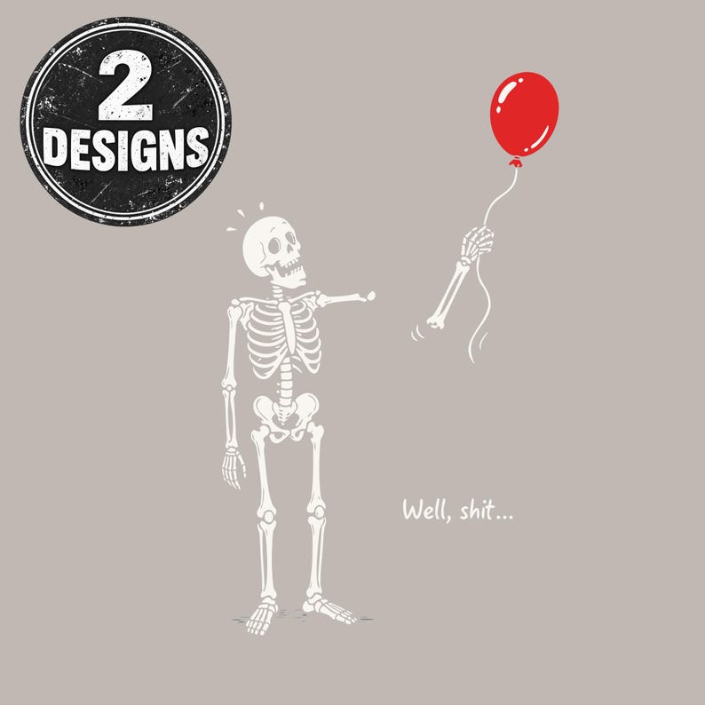 Skeleton Lost Balloon PNG SVG design with funny skeleton, floating red balloon and Well Shit dark humor Halloween quote.