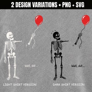 Skeleton Lost Balloon design showing light shirt and dark shirt versions with Well Shit funny skeleton PNG SVG artwork.