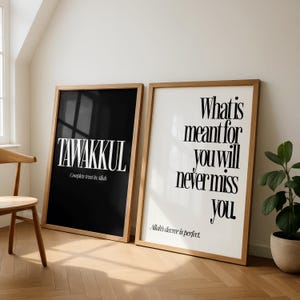 May include: Two framed art prints with wooden frames. One print has a black background with the word "TAWAKKUL" and the text "Complete trust in Allah." The other print has a white background with the text "What is meant for you will never miss you."