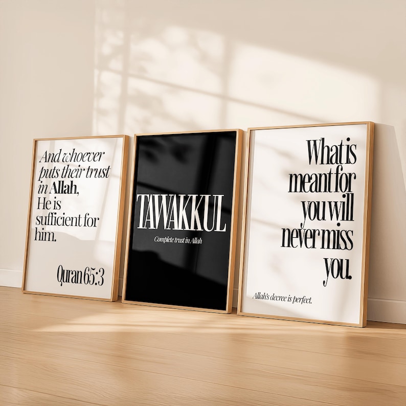 May include: Three framed art prints with inspirational quotes. The prints feature text in black and white, with wooden frames. One print says "Tawakkul", another says "What is meant for you will never miss you."