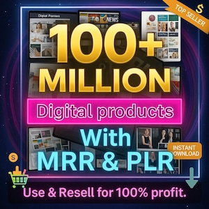 May include: A digital graphic advertisement featuring the gold text 100+ MILLION, the pink text Digital products, and the cyan text With MRR & PLR. It includes a yellow TOP SELLER banner, an orange INSTANT DOWNLOAD button, and a green shopping cart icon.
