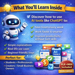 May include: A digital graphic promoting AI tools, featuring a robot illustration and the text "What You'll Learn Inside." The image highlights benefits like saving time and improving productivity. It includes a smartphone graphic with the words "AI TOOLS."