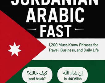 Learn Jordanian Arabic Fast: 1,200 Must-Know Phrases for Travel, Business and Daily Life EBOOK