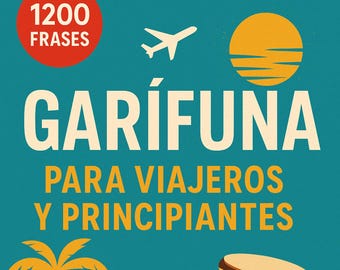 Garifuna for Travelers and Beginners: 1200 Essential Phrases EBOOK