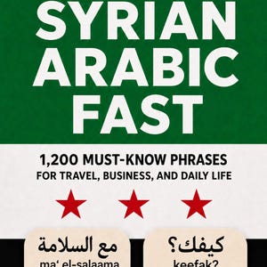 May include: A book cover with the title "Learn Syrian Arabic Fast" in large white letters on a green background. The cover includes phrases for travel, business, and daily life, with Arabic and English translations.