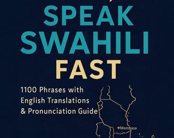 Speak Swahili Fast: 1100 Phrases with English Translations and Pronunciation Guide EBOOK